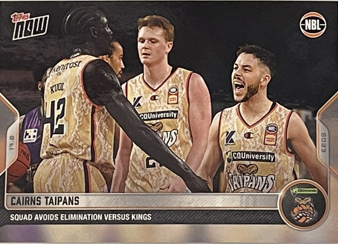 2023 Topps Now NBL CAIRNS TAIPANS Card 117 Squad Avoids Elimination Versus Kings