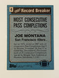 1988 Topps - Joe Montana* Card #4 - NFL San Francisco 49'ers -Record Breaker HOF