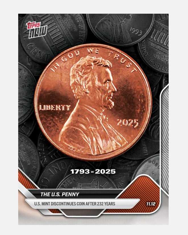 2025 Topps Now End Of The Penny card featuring Lincoln cent design marking U.S. Mint discontinuation