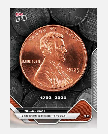 2025 Topps Now End Of The Penny card featuring Lincoln cent design marking U.S. Mint discontinuation